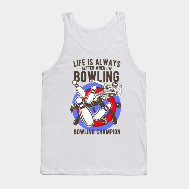 Bowling Champion - Bowling - Gift Idea Tank Top by Hariolf´s Mega Store